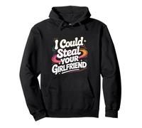 I Could Steal Your Girlfriend Flirty Bachelor Party - Pullover Hoodie