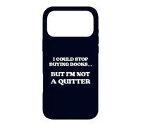 I Could Stop Buying Books But I’m Not a Quitter Case for iPhone 17 Pro Max