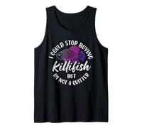 I could stop buying killifish Design for a fan of fishes Tank Top