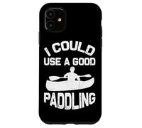 I Could Use A Good Paddling Paddle Board Kayaking Kayak Case for iPhone 11