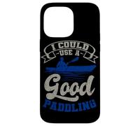 I Could Use A Good Paddling Paddle Board Kayaking Paddle Case for iPhone 14 Pro Max