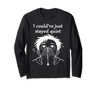 I Could’ve Just Stayed Quiet, Covering Face Overwhelmed Meme Long Sleeve T-Shirt