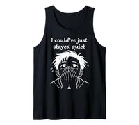 I Could’ve Just Stayed Quiet, Covering Face Overwhelmed Meme Tank Top