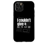 I Couldn’t Give a 66 75 63 6B - Hex Code Nerd Geek Hacker Case for iPhone 11 Pro