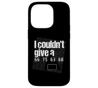 I Couldn’t Give a 66 75 63 6B - Hex Code Nerd Geek Hacker Case for iPhone 14 Pro