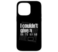 I Couldn’t Give a 66 75 63 6B - Hex Code Nerd Geek Hacker Case for iPhone 14 Pro Max
