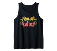 I Couldn't Even Care Less I'm Too Rude Tank Top