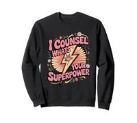 I Counsel What's Your Superpower School Counselor Sweatshirt