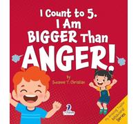 I Count to 5. I Am Bigger Than Anger!: Calming Affirmations for Big Feelings (My Amazing Toddler Behavioral)