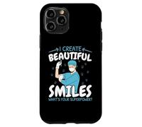 I Create Beautiful Smiles What's Your Superpower Dentist Case for iPhone 11 Pro