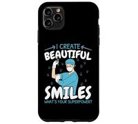 I Create Beautiful Smiles What's Your Superpower Dentist Case for iPhone 11 Pro Max