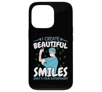 I Create Beautiful Smiles What's Your Superpower Dentist Case for iPhone 13 Pro