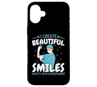I Create Beautiful Smiles What's Your Superpower Dentist Case for iPhone 16 Plus