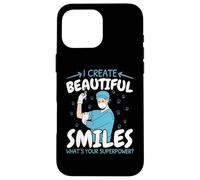 I Create Beautiful Smiles What's Your Superpower Dentist Case for iPhone 16 Pro Max