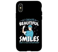 I Create Beautiful Smiles What's Your Superpower Dentist Case for iPhone X/XS