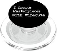 I Create Masterpieces with Wipeouts Funny Skater Art Quotes PopSockets PopGrip for MagSafe