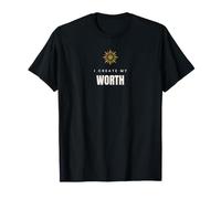 I Create My Worth Self Love Confidence Empowerment T-Shirt