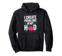 I Create Problems In My Head Overthinking Brain Pullover Hoodie