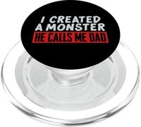 I Created a Monster He Calls Me Dad Funny Father PopSockets PopGrip for MagSafe