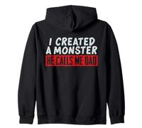 I Created a Monster He Calls Me Dad Funny Father Zip Hoodie