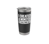I Created A Monster He Calls Me Dad Stainless Steel Insulated Tumbler