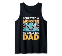 I Created A Monster He Calls Me Dad Tank Top
