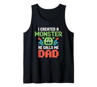 I Created A Monster He Calls Me Dad Tank Top