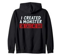 I Created a Monster She Calls Me Dad Funny Design Zip Hoodie
