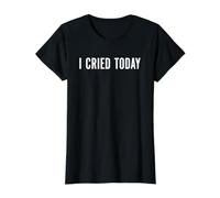 I Cried Today - Emo Mental Health Statement Sad Crying Quote Value Graphic T-Shirt, Women, Black, M