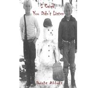 I Cried, You Didn't Listen: Updated and Enhanced 4th Edition: Volume 1 (Innocent until 'Made' Guilty)