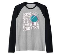 I Crochet so i Don't Choke People Save a Life Send Yarn Raglan Baseball Tee