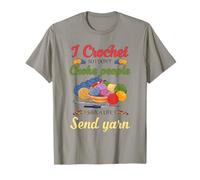 I Crochet So I Don't Choke People Save A Life Send Yarn T-Shirt