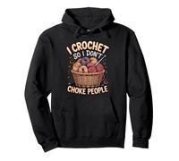 I Crochet So I Don't Choke People Yarn Crocheting Pullover Hoodie