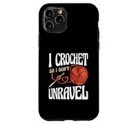 I Crochet So I Don't Unravel Funny Crocheter Humor Case for iPhone 11 Pro