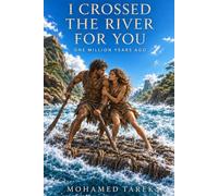 I Crossed the River for You: One Million Years Ago: 1