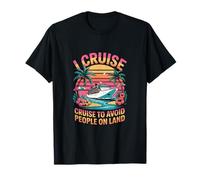 I Cruise Cruise to Avoid People On Land Funny Cruise T-Shirt