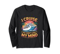 I Cruise So I Dont Lose My Mind Cruise Vacation Long Sleeve T-Shirt