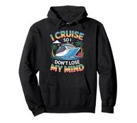 I Cruise So I Dont Lose My Mind Cruise Vacation Pullover Hoodie