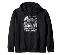 I Cruise To Avoid People On Land Funny Cruise Zip Hoodie