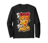 I Crust Too Much Pizza Design Long Sleeve T-Shirt