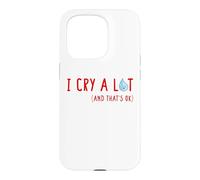 I CRY A LOT And That's Okay Sad Teardrop Funny Emotional Emo Case for iPhone 15 Pro
