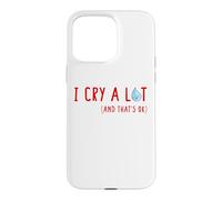 I CRY A LOT And That's Okay Sad Teardrop Funny Emotional Emo Case for iPhone 15 Pro Max