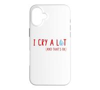 I CRY A LOT And That's Okay Sad Teardrop Funny Emotional Emo Case for iPhone 16 Plus