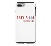 I CRY A LOT And That's Okay Sad Teardrop Funny Emotional Emo Case for iPhone 7 Plus/8 Plus