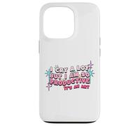 I Cry A Lot But I Am So Productive For Women Men Kids Case for iPhone 13 Pro