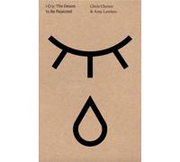 I Cry: The Desire to Be Rejected