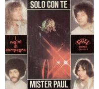 I Cugini Di Campagna - Solo Con Te / Mister Paul