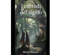 I custodi del sigillo 2