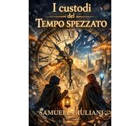 I Custodi del Tempo Spezzato