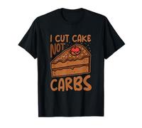I Cut Cake Not Carbs T-Shirt